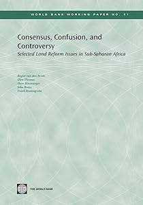 Consensus, Confusion, and Controversy: Selected Land Reform Issues in Sub-Saharan Africa (71) (World Bank Working Papers) by Rogier van den Brink