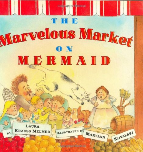 The Marvelous Market on Mermaid by Laura Krauss Melmed