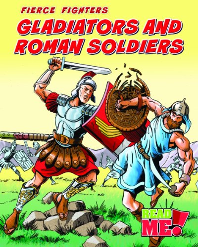 Gladiators and Roman Soldiers (Fierce Fighters) by Charlotte Guillain