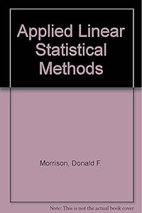 Applied linear statistical methods by Donald F. Morrison