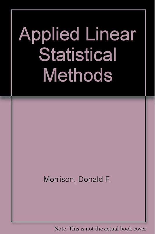 Applied linear statistical methods by Donald F. Morrison