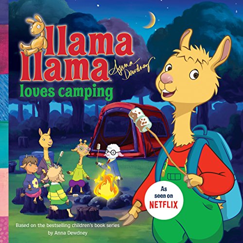 Llama Llama Loves Camping by ANNA DEWDNEY