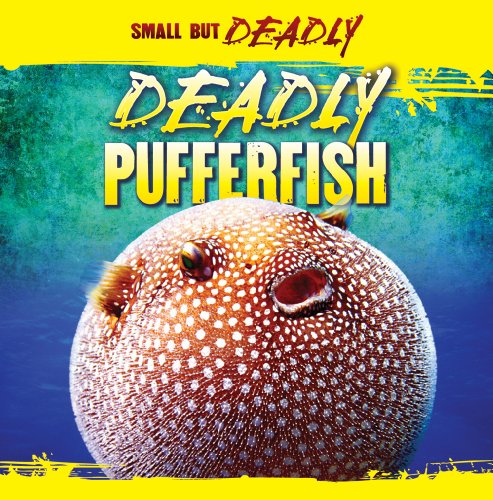 Deadly Pufferfish (Small But Deadly) by Autumn Leigh