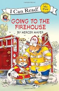 Little Critter: Going to the Firehouse (My First I Can Read)