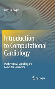 Introduction to Computational Cardiology: Mathematical Modeling and Computer Simulation by Boris Ja. Kogan