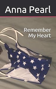 Remember My Heart by Anna Pearl