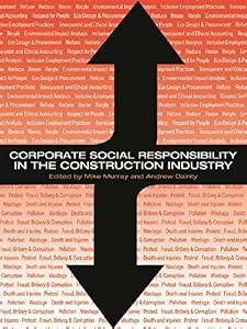 Corporate Social Responsibility in the Construction Industry by Michael Murray