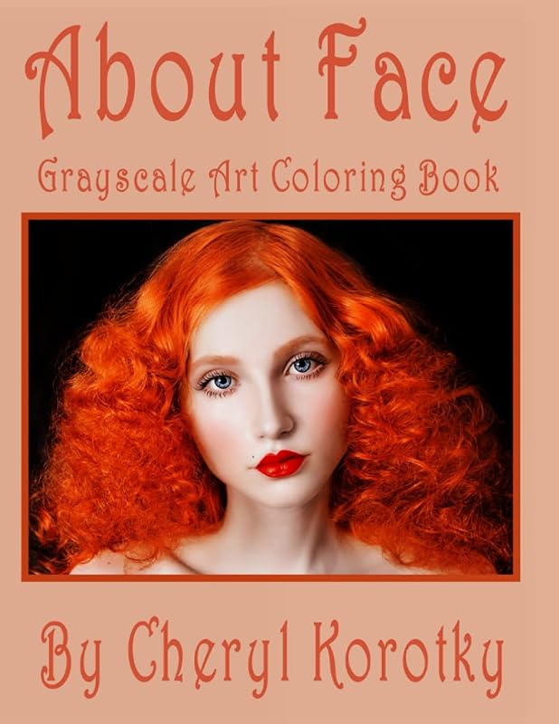 About Face: Grayscale Art Coloring Book by Cheryl Korotky