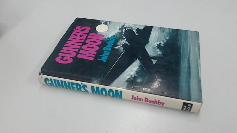 Gunner's moon: A memoir of the RAF night assault on Germany by John Bushby