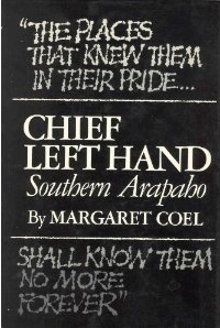 Chief Left Hand, Southern Arapaho by Margaret Coel