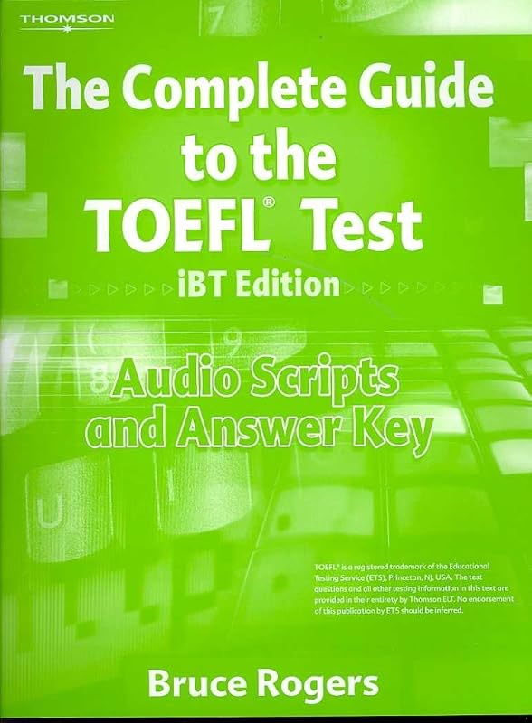 The Complete Guide to the Toefl Test Ibt: Audio Script and Answer Key by Bruce Rogers