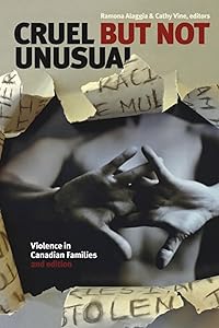 Cruel but Not Unusual: Violence in Canadian Families, 2nd Edition by Ramona Alaggia PhD