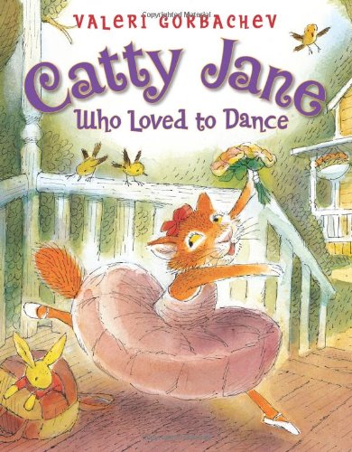 Catty Jane Who Loved to Dance by Valeri Gorbachev