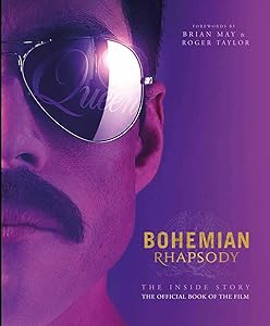 Bohemian Rhapsody: The Official Book of the Movie by Owen Williams