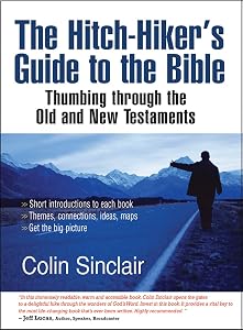 The Hitch-Hiker's Guide to the Bible: Thumbing through the Old and New Testaments by Reverend Colin Sinclair