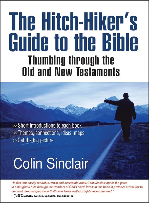 The Hitch-Hiker's Guide to the Bible: Thumbing through the Old and New Testaments by Reverend Colin Sinclair