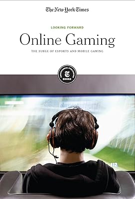 Online Gaming: The Surge of Esports and Mobile Gaming (Looking Forward)