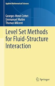 Level Set Methods for Fluid-Structure Interaction (Applied Mathematical Sciences, 210) by Georges-Henri Cottet