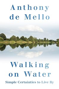 Walking on Water: Simple Certainties to Live By