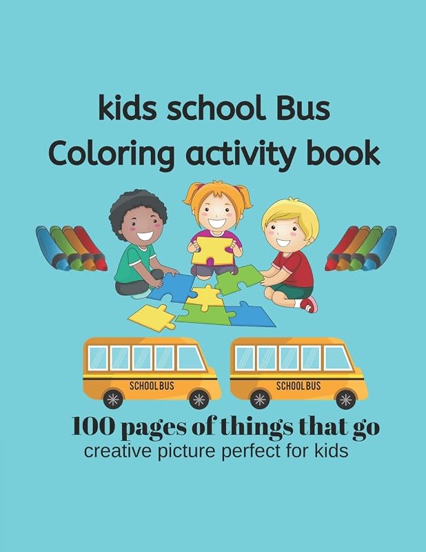 Kids School Bus Coloring Book 100 pages of picture perfect for kids: School Bus coloring pages are funny for all ages kids to develop focus,motor skill,creativity and color reorganization. by Cute kids Coloring Book