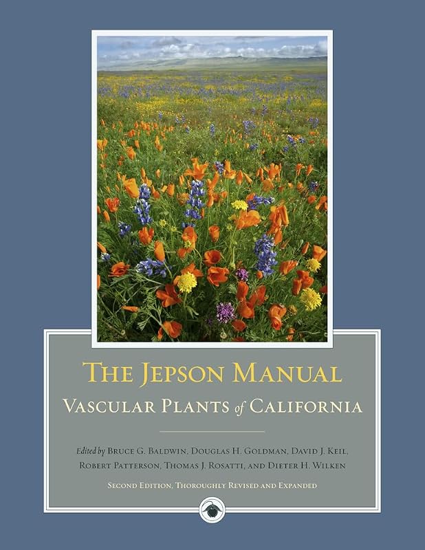The Jepson Manual: Vascular Plants of California by Bruce G. Baldwin