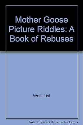 Mother Goose Picture Riddles: A Book of Rebuses
