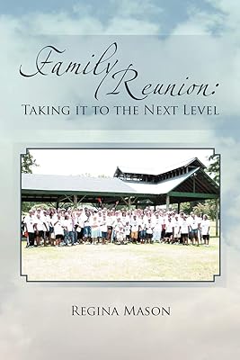 Family Reunion: Taking it to the Next Level: Taking it to the Next Level