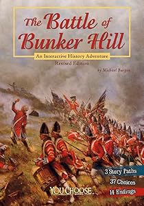 The Battle of Bunker Hill: An Interactive History Adventure (You Choose: History)