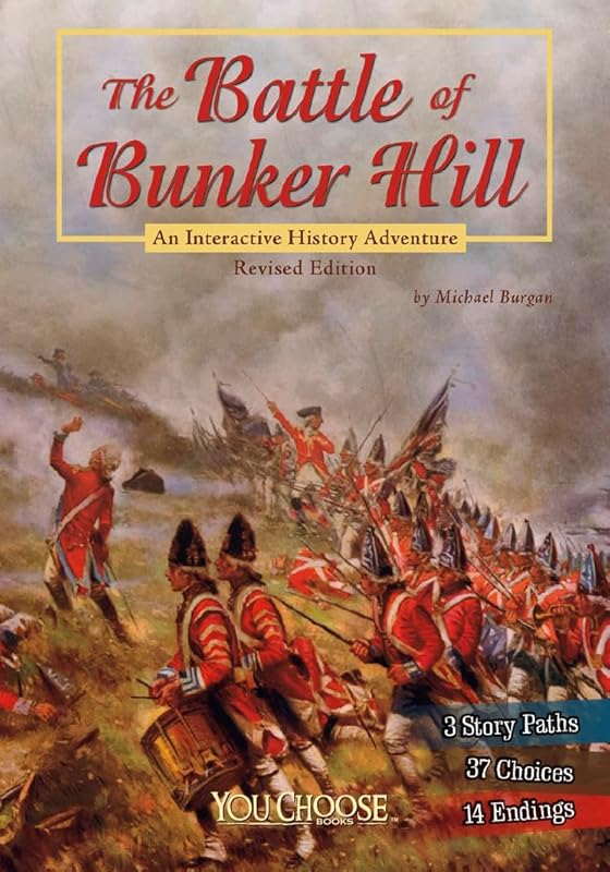 The Battle of Bunker Hill: An Interactive History Adventure (You Choose: History) by Michael Burgan