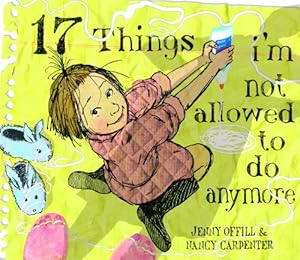 17 Things I'm Not Allowed to Do Anymore