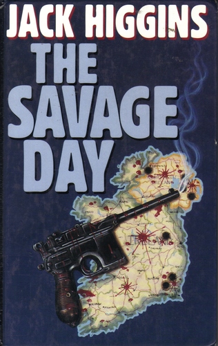 The Savage Day by Jack Higgins