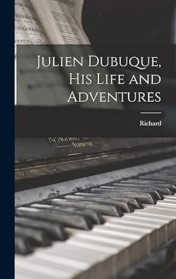 Julien Dubuque, His Life and Adventures