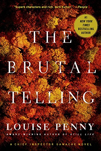 The Brutal Telling: A Chief Inspector Gamache Novel (Chief Inspector Armand Gamache Book 5) by Louise Penny