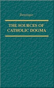 The Sources of Catholic Dogma by Henry Denzinger