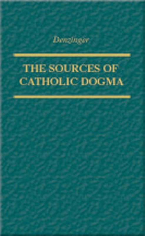 The Sources of Catholic Dogma by Henry Denzinger