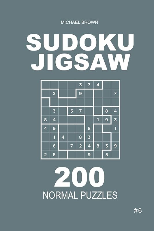 Sudoku Jigsaw - 200 Normal Puzzles 9x9 (Volume 6) by Michael Brown