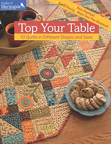 Top Your Table: 10 Quilts in Different Shapes and Sizes by That Patchwork Place