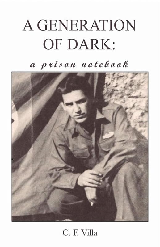 A Generation of Dark: A Prison Notebook (1) by C.F. Villa