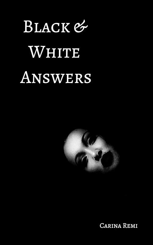 Black & White Answers: The Soul Speaks by Carina Remi