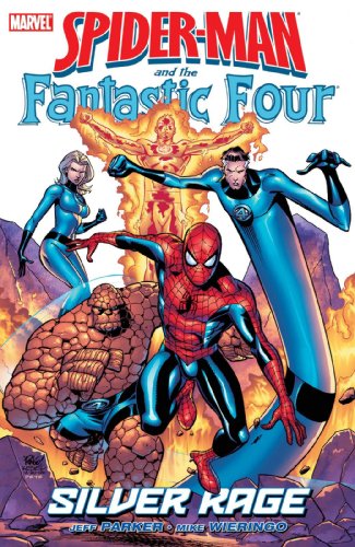 Spider-Man and The Fantastic Four: Silver Rage by Jeff Parker
