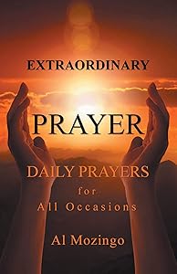 Extraordinary Prayer: Daily Prayers For All Occasions by Al Mozingo