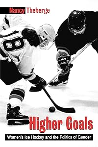 Higher Goals (Suny Series on Sport, Culture, and Social Relations) by Nancy Theberge