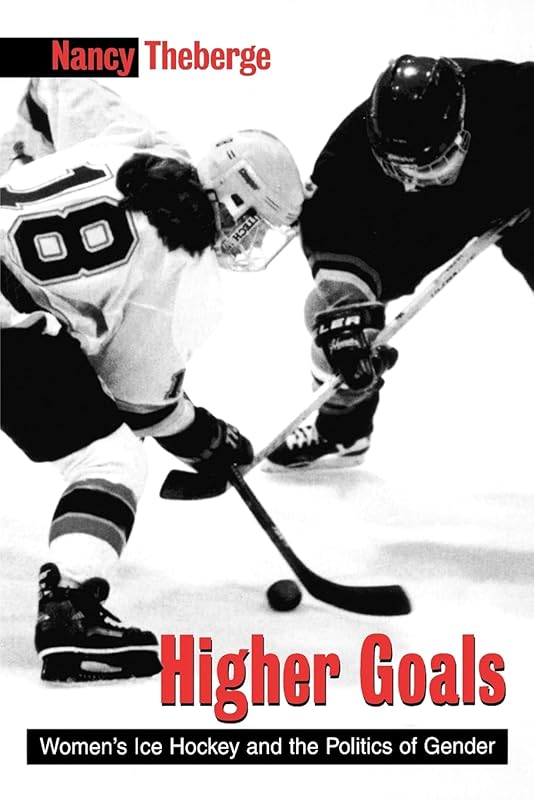 Higher Goals (Suny Series on Sport, Culture, and Social Relations) by Nancy Theberge