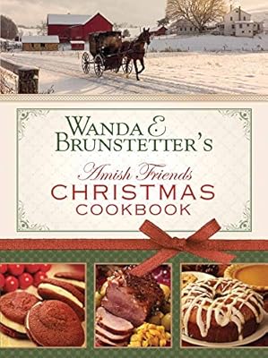 Wanda E. Brunstetter's Amish Friends Christmas Cookbook: