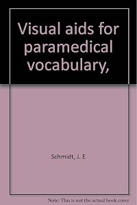 Visual aids for paramedical vocabulary, by J. E Schmidt