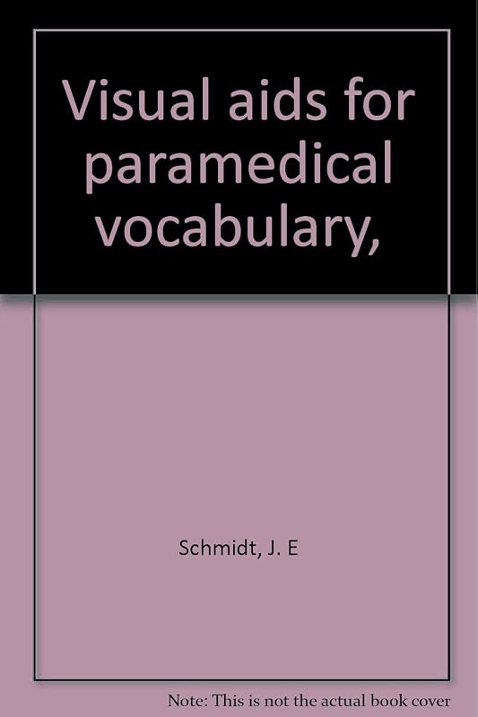 Visual aids for paramedical vocabulary, by J. E Schmidt