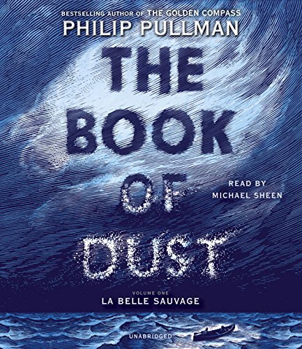 The Book of Dust:  La Belle Sauvage by Philip Pullman