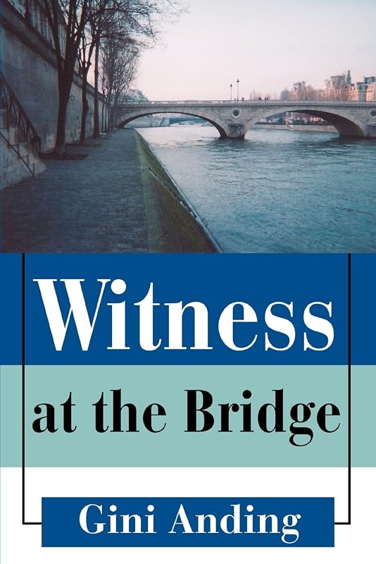 Witness at the Bridge by Gini Anding