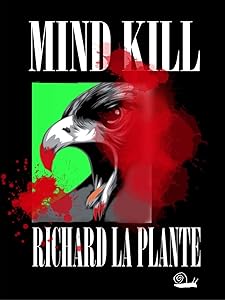 Mind Kill (Fogarty-Tanaka Series Book 4) by Richard La Plante