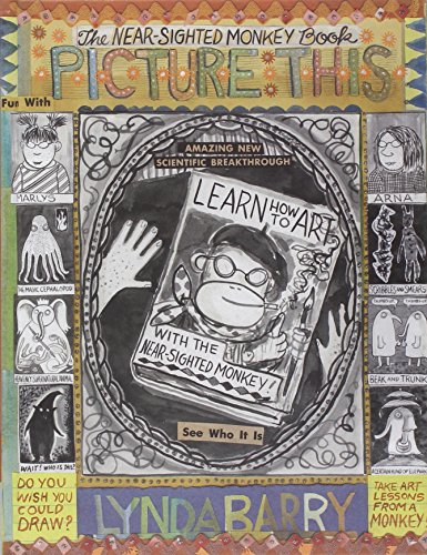 Picture This: The Near-sighted Monkey Book by Lynda Barry